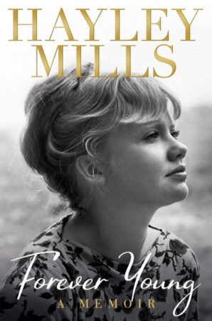 "Forever Young: A Memoir" by Hayley Mills Releasing on ...