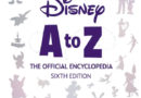 “Disney A to Z: The Official Encyclopedia” Sixth Edition Cover Revealed, Available for Preorder