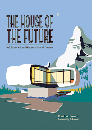 The House of the Future Book by Dave Bossert