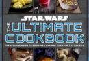 “Star Wars: The Ultimate Cookbook” to Release October 10th, 2023, Available for Preorder