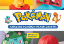 “Amazing Pokémon Paper Crafts” Book by Matthew Reinhart Scheduled to Release December 26th, 2023
