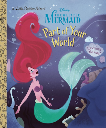 The Little Mermaid Part of Your World Little Golden Book