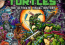 “Teenage Mutant Ninja Turtles: The Ultimate Visual History” Revised Edition Available for Preorder